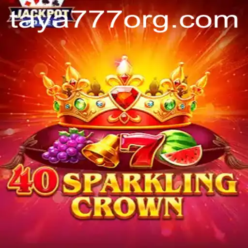 40SparklingCrown Game: A Comprehensive Guide to TAYA777's Latest Release